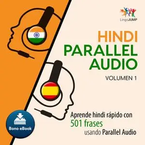 «Hindi Parallel Audio – Aprende hindi rápido con 501 frases usando Parallel Audio - Volumen 1» by Lingo Jump