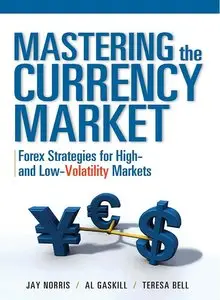 Mastering the Currency Market: Forex Strategies for High and Low Volatility Markets (repost)