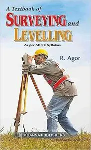 A Textbook of Surveying and Levelling