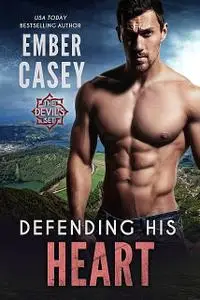 «Defending His Heart» by Ember Casey