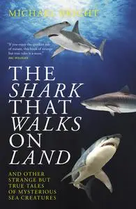 «The Shark that Walks on Land» by Michael Bright