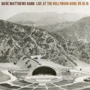 Dave Matthews Band - Live At The Hollywood Bowl 09.10.18 (2019)