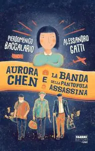 Pierdomenico Baccalario, Alessandro Gatti - Aurora Chen e la banda della pantofola assassina