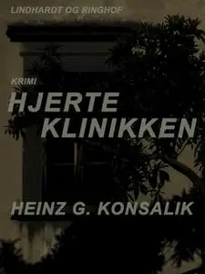 «Hjerteklinikken» by Heinz G. Konsalik