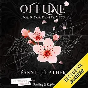«Hold your darkness (Italian edition)꞉ Offline 2» by Fannie Heather