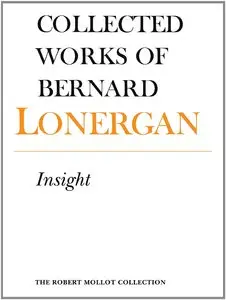 Insight: A Study of Human Understanding, Volume 3 