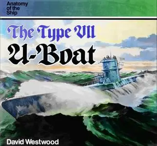 The Type VII U-boat (Anatomy of the Ship)