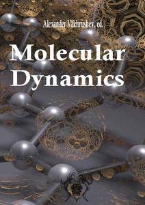 "Molecular Dynamics" ed. by Alexander Vakhrushev