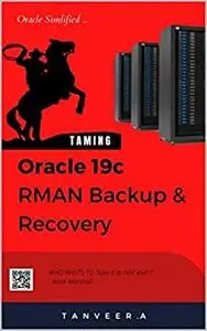 Taming Oracle 19c RMAN Backup and Restore