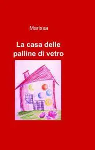 La casa delle palline di vetro