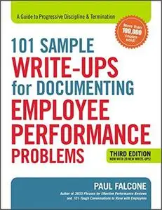 101 Sample Write-Ups for Documenting Employee Performance Problems, 3rd Edition