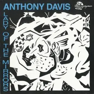 Anthony Davis - Lady Of The Mirrors (1980) {India Navigation IN1047CD rel 1991}