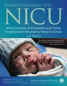 Understanding the NICU: What Parents of Preemies and Other Hospitalized Newborns Need to Know, 2nd Edition