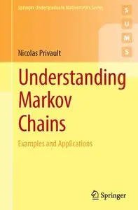 Understanding Markov Chains: Examples and Applications (repost)