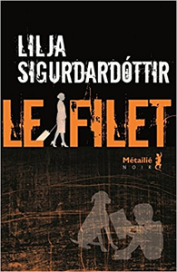 Le filet - Lilja Sigurdardottir