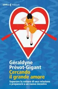 Géraldyne Prévot-Gigant - Cercando il grande amore