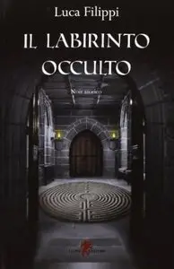 Il labirinto occulto di Luca Filippi