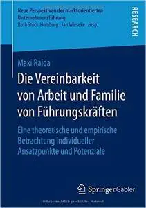 Die Vereinbarkeit von Arbeit und Familie von Führungskräften