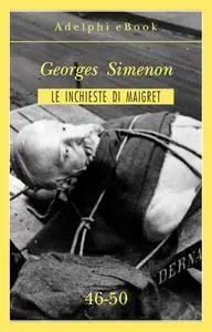 Georges Simenon - Le inchieste di Maigret 46-50