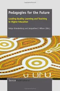 Pedagogies for the Future: Leading Quality Learning and Teaching in Higher Education