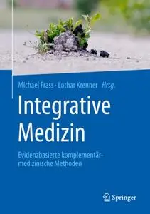 Integrative Medizin: Evidenzbasierte komplementärmedizinische Methoden