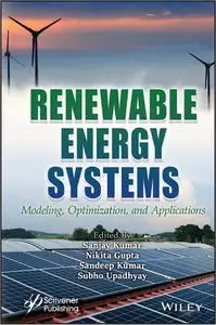 Renewable Energy Systems: Modeling, Optimization and Applications