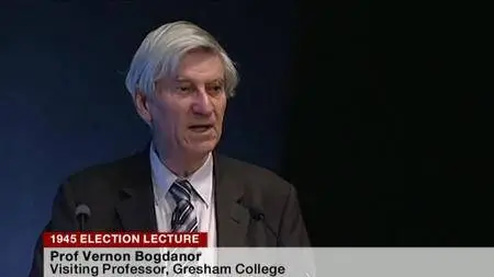 BBC - Professor Vernon Bogdanor Lecture: General Election 1945 (2014)