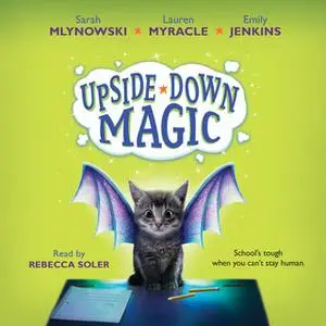 «UpsideDown Magic» by Sarah Mlynowski,Lauren Myracle,Emily Jenkins