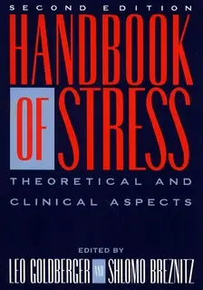 «Handbook of Stress, 2nd Ed» by Shlomo Breznitz,Leo Goldberger