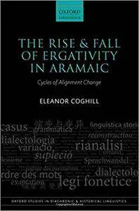 The Rise and Fall of Ergativity in Aramaic: Cycles of Alignment Change (repost)