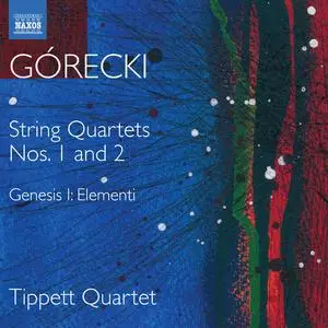 Tippett Quartet - Górecki: Complete String Quartets, Vol. 1 (2018)