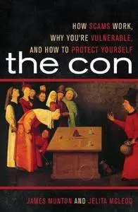 The con : how scams work, why you’re vulnerable, and how to protect yourself