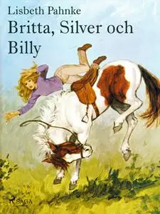 «Britta, Silver och Billy» by Lisbeth Pahnke