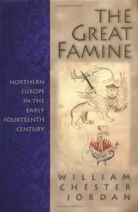 The great famine: northern Europe in the early fourteenth century