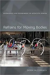 Refrains for Moving Bodies: Experience and Experiment in Affective Spaces