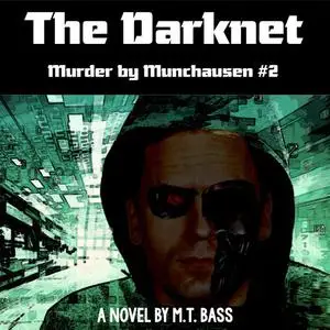 «The Darknet» by M.T. Bass