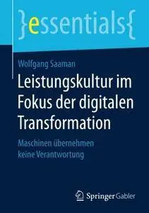 Leistungskultur im Fokus der digitalen Transformation: Maschinen übernehmen keine Verantwortung