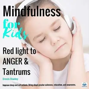 «Red light to anger and tantrums: Mindfulness for Kids» by Brenda Shankey