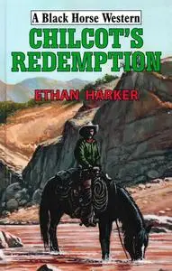 «Chilcot's Redemption» by Ethan Harker