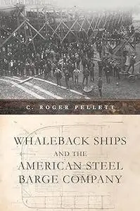 Whaleback Ships and the American Steel Barge Company