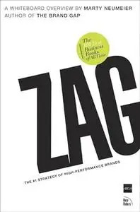 Zag: The Number One Strategy of High-Performance Brands