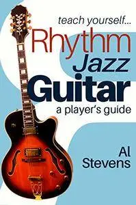 teach yourself... Rhythm Jazz Guitar: a player's guide