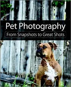 Pet Photography: From Snapshots to Great Shots (Repost)