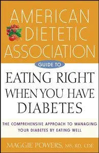 American Dietetic Association Guide to Eating Right When You Have Diabetes by American Dietetic Association [Repost]