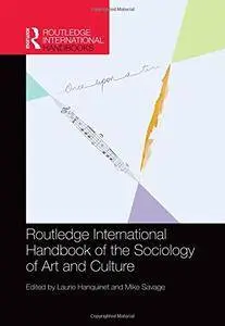 Routledge International Handbook of the Sociology of Art and Culture (Repost)