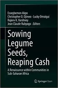 Sowing Legume Seeds, Reaping Cash: A Renaissance within Communities in Sub-Saharan Africa