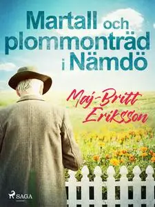 «Martall och plommonträd i Nämdö» by Maj-Britt Eriksson