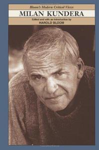 Milan Kundera (Bloom's Modern Critical Views)