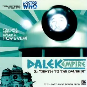 «Dalek Empire 1.3: Death to the Daleks» by Big Finish Productions