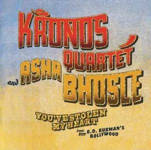 Kronos Quartet and Asha Bhosle - You've Stolen My Heart: Songs From R.D. Burman's Bollywood (2005) (Re-post)
